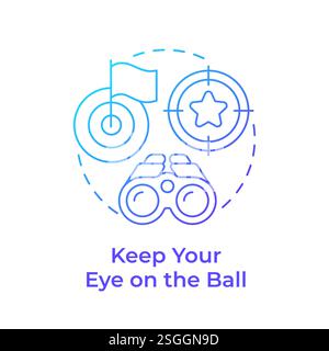 Keep eye on ball blue gradient concept icon Stock Vector