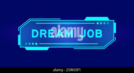 Futuristic hud banner that have word dream job on user interface screen on blue background Stock Vector