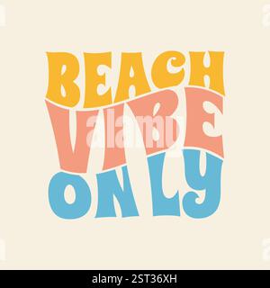 Beach vibes only typography logo for beach lover t shirt, sticker, label, tag. Summer motivational quote vector illustration with surfboard. Stock Vector