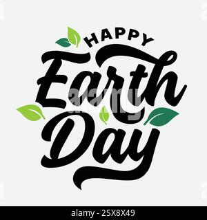Happy Earth Day hand drawn lettering greeting card decorated with green leaves. World earth day ecology concept. Earth Day logo, banner, poster Stock Vector
