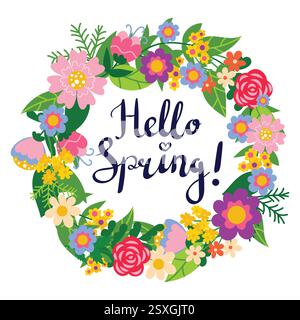 Cute Hello Spring greeting card with hand drawn lettering and floral wreath for Spring season. Bright floral decoration for greeting card, social medi Stock Vector