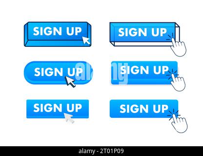 Sign up Button with pointer clicking. Sign up web buttons set. User interface element in flat style. Vector stock illustration Stock Vector