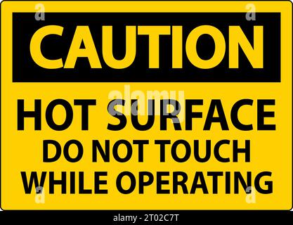 Caution Sign Hot Surface - Do Not Touch While Operating Stock Vector