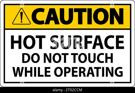 Caution Sign Hot Surface - Do Not Touch While Operating Stock Vector