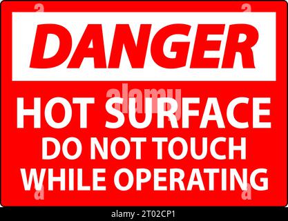 Danger Sign Hot Surface - Do Not Touch While Operating Stock Vector
