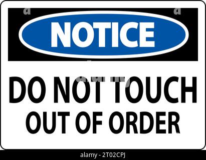 Notice Sign Do Not Touch - Out Of Order Stock Vector