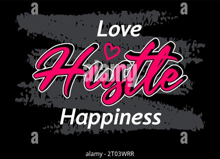 Love hustle happiness, Short phrases motivational Hand drawn design Stock Vector