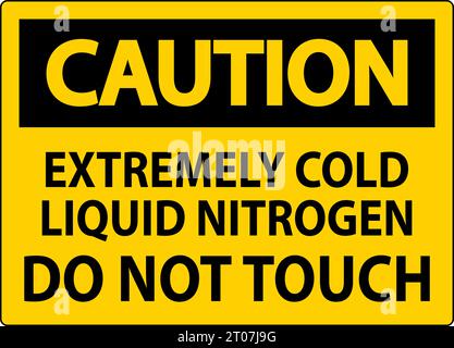 Caution Sign Extremely Cold Liquid Nitrogen Do Not Touch Stock Vector