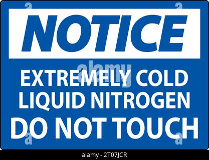 Notice Sign Extremely Cold Liquid Nitrogen Do Not Touch Stock Vector