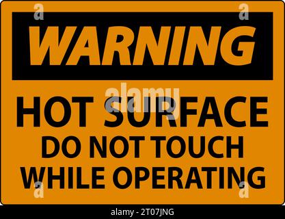 Warning Sign Hot Surface - Do Not Touch While Operating Stock Vector