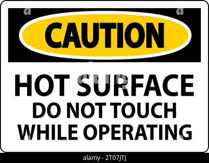 Caution Sign Hot Surface - Do Not Touch While Operating Stock Vector