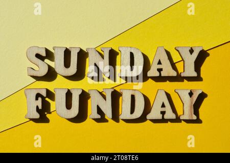 Sunday, Funday, words in wooden alphabet letters isolated on bright and ...