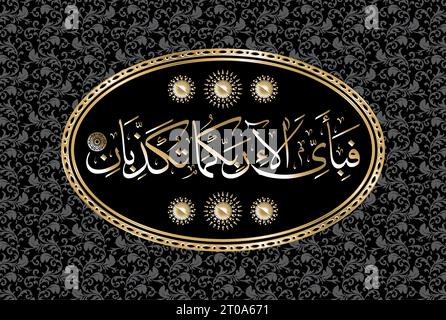 Fabi Ayyi Aalai Rabbikuma Tukazzibaan. Arabic Calligraphy, verse no 13 from chapter 'Al Rahman 55' of the Noble Quran. Translation, 'So which of.... Stock Vector