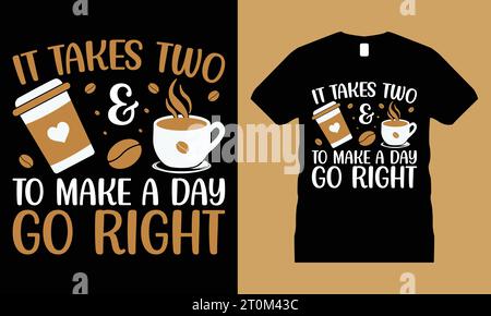 Coffee Tshirt design vector. Use for T-Shirt, mugs, stickers, Cards, etc Stock Vector