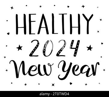 Healthy New Year 2024 handwritten modern brush calligraphy. Black and white calligraphic vector text decorated with hearts and stars for greeting card Stock Vector