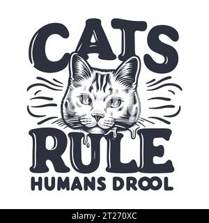 Cats Rule Humans Drool T-shirt Design Vector Stock Vector