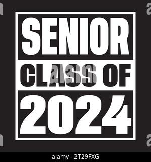 Seniors Class Of 2024 Vector, Tshirt Design Stock Vector