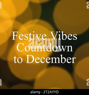 Festive vibes countdown to december text with orange bokeh christmas lights on dark background Stock Photo