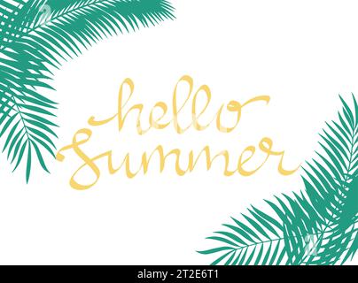 Hello Summer banner. Summertime seasonal background with hand drawn lettering and palm leaves. Vector illustration Stock Vector