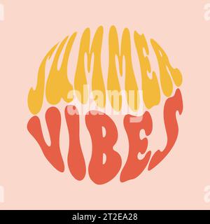Summer vibes poster design. Positive quote in handwritten retro style. 70s vintage vibes Stock Vector