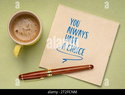 You always have a choice - inspirational handwriting on a napkin with coffee, decision making and personal development concept Stock Photo
