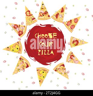 Choice of pizza round design with advertising slogan on tomato sauce and slices of dish vector illustration Stock Vector