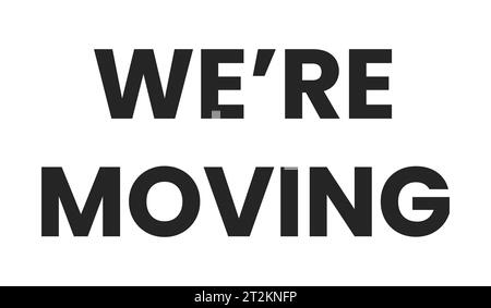 We are moving black and white phrase vector Stock Vector