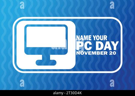 Name Your PC Day Vector illustration. November 20. Suitable for greeting card, poster and banner Stock Vector