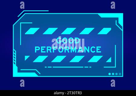 Blue color of futuristic hud banner that have word good performance on user interface screen on black background Stock Vector