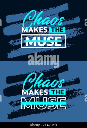 Chaos makes the muse motivational quotes stroke background, Short phrases quotes, typography, slogan grunge Stock Vector
