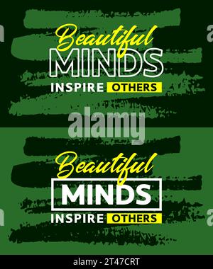 Beautiful minds inspire others motivational quotes stroke background, Short phrases quotes, typography, slogan grunge Stock Vector