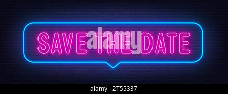 Save The Date neon sign in the speech bubble on brick wall background Stock Vector
