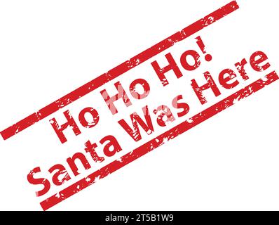 Ho ho ho Santa was here. Vector of decoration xmas, symbol and sign merry grunge christmas illustration, post lettering mail from claus design Stock Vector