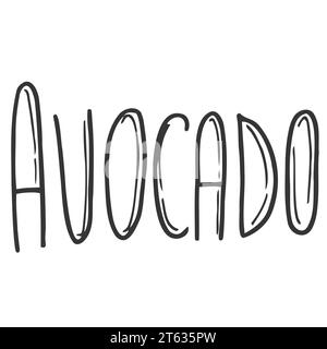 Avocado doodle calligraphy. Handwritten inscription. Avocado logo lettering. Design for logo, menu, package banners Stock Vector