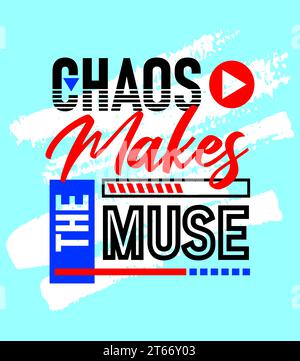 chaos makes the muse motivational inspirational quote, Short phrases quotes, typography, slogan grunge Stock Vector