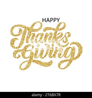 Happy thanksgiving brush hand lettering with golden glitter texture effect, isolated on white  background. Calligraphy vector illustration. Stock Vector