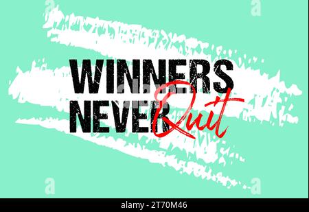 Winners never quit motivational quote grunge lettering, slogan design, typography, brush strokes background Stock Vector
