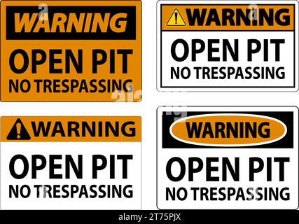 Warning Sign Open Pit - No Trespassing Stock Vector
