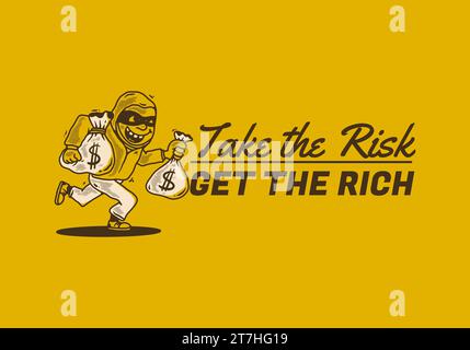 Take the risk get the rich. Vintage character illustration of a thief ...