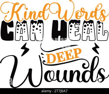 Kind Words Can Heal Deep Wounds Stock Vector