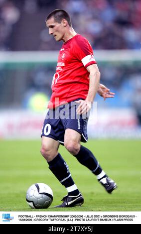 FOOTBALL - FRENCH CHAMPIONSHIP 2005/2006 - LILLE OSC v GIRONDINS BORDEAUX - 15/04/2006 - GREGORY TAFFOREAU (LIL) - PHOTO LAURENT BAHEUX / FLASH PRESS Stock Photo