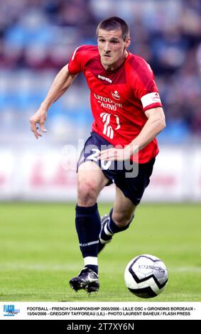 FOOTBALL - FRENCH CHAMPIONSHIP 2005/2006 - LILLE OSC v GIRONDINS BORDEAUX - 15/04/2006 - GREGORY TAFFOREAU (LIL) - PHOTO LAURENT BAHEUX / FLASH PRESS Stock Photo