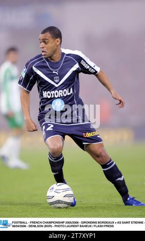 FOOTBALL - FRENCH CHAMPIONSHIP 2005/2006 - GIRONDINS BORDEAUX v AS SAINT ETIENNE - 08/04/2006 - DENILSON (BOR) - PHOTO LAURENT BAHEUX / FLASH PRESS Stock Photo