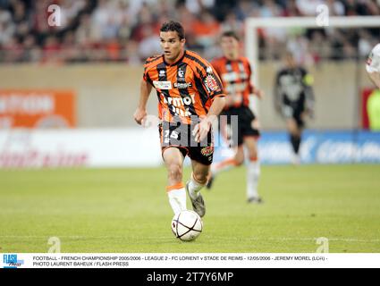 FOOTBALL - FRENCH CHAMPIONSHIP 2005/2006 - LEAGUE 2 - FC LORIENT v STADE DE REIMS - 12/05/2006 - JEREMY MOREL (LOR) - PHOTO LAURENT BAHEUX / FLASH PRESS Stock Photo