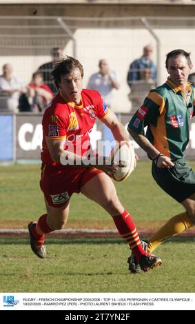 RUGBY - FRENCH CHAMPIONSHIP 2005/2006 - TOP 14 - USA PERPIGNAN v CASTRES OLYMPIQUE - 18/02/2006 - RAMIRO PEZ (PER) - PHOTO LAURENT BAHEUX / FLASH PRESS Stock Photo