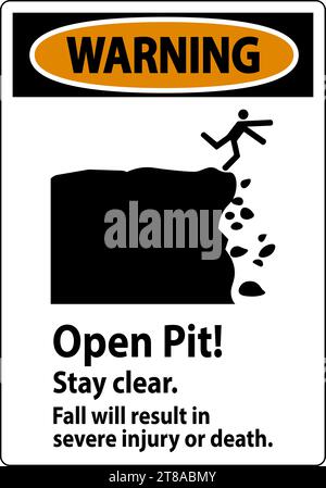 Warning Sign Open Pit Stay Clear Fall Will Result In Severe Injury Or Death Stock Vector