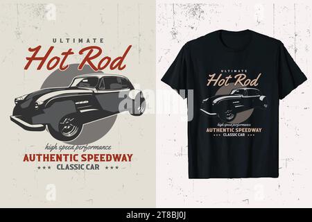 Ultimate Hotrod High-Speed Performance Car Vector T-shirt Design. vintage hotrod classic car t-shirt graphic. american hot rod old cars custom tee. Stock Vector