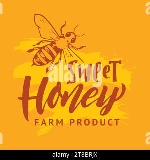 Sweet honey. Lettering background with honey bee and calligraphic letters. Vector template Stock Vector