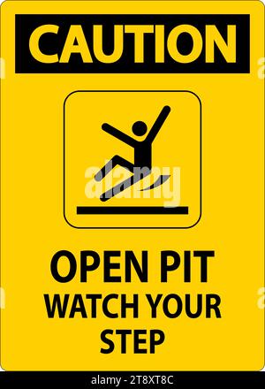 Caution Sign Open Pit, Watch Your Step Stock Vector