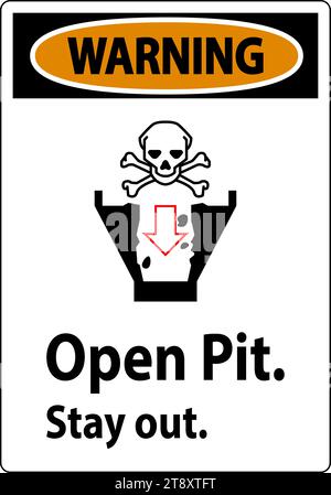 Warning Sign Open Pit, Stay Out Stock Vector